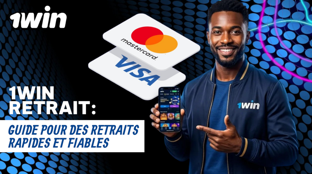 1win Retrait : Guide pour récupérer vos gains rapidement et en toute sécurité