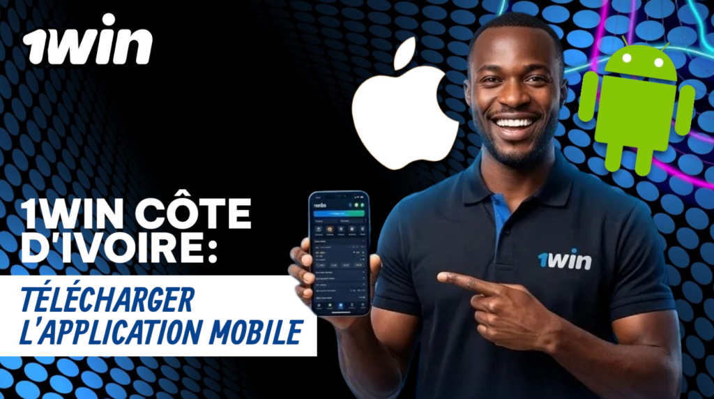 1win l'application en Côte d'Ivoire 2026